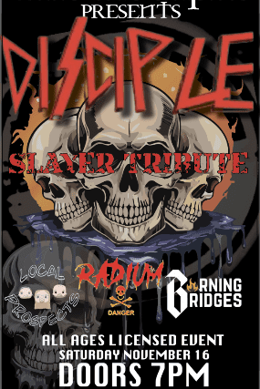 Disciple-Tribute To Slayer, Local Prospects, Radium, Burning Bridges